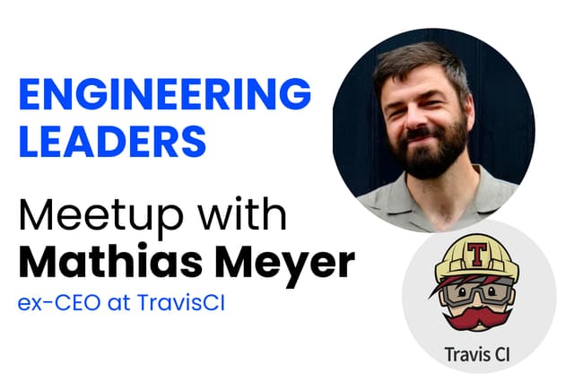 Building Better Software and Teams: Insights from Travis CI's Co-founder