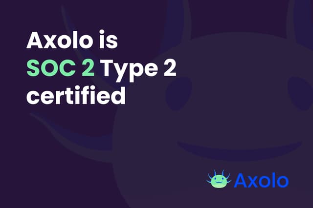 Axolo Achieves SOC 2 Type II Certification to Support Enterprise-Grade Security Standards